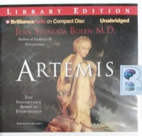 Artemis - The Indomitable Spirit in Everywoman written by Jean Shinoda Bolen M.D. performed by Jean Shinoda Bolen M.D. on CD (Unabridged)